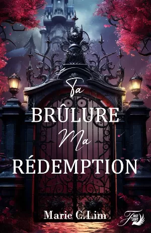 Marie C. Lim - Ta brûlure, ma rédemption